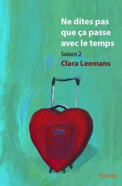 Ne dites pas que ca passe avec le temps - saison 2