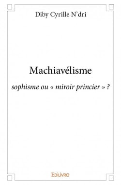 Machiavélisme : sophisme ou "miroir princier" ?