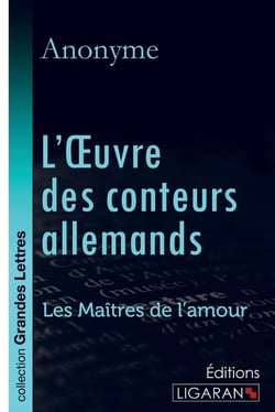 L'Oeuvre des conteurs allemands - Les Maîtres de l'Amour