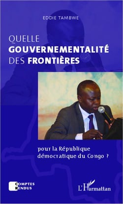 Quelle gouvernementalité des frontières pour la République démocratique du Congo ?