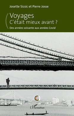 Voyages, c'était mieux avant ? Des années soixante aux années Covid