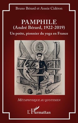 Pamphile (André Bérard, 1922-2019) : Un poète, pionnier du yoga en France