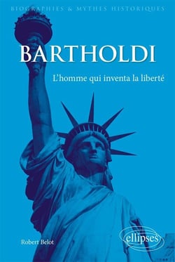 Bartholdi - l'homme qui inventa la liberté