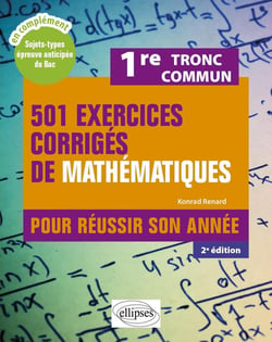 1re tronc commun : 501 exercices corrigés de Mathématiques (2e édition)