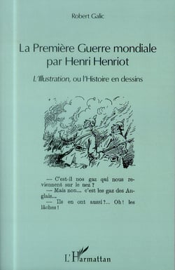 La Première Guerre mondiale par Henri Henriot - l'illustration, ou l'histoire en dessins