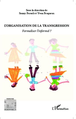 L'organisation de la trangression - formaliser l'informel ?