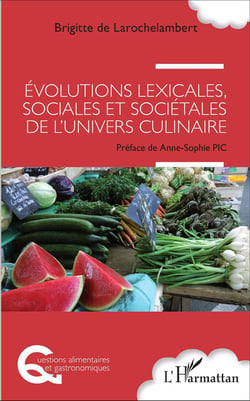 Évolutions lexicales sociales et sociétales de l'univers culinaire