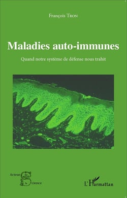 Maladies auto immunes - quand notre système de défense nous trahit