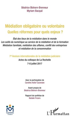 Médiation obligatoire ou volontaire - quelles réformes pour quels enjeux ? état des lieux de la médiation dans le monde
