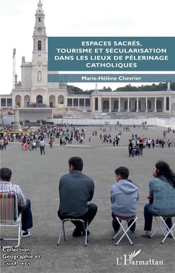 Revue géographie et cultures : espaces sacrés, tourisme et sécularisation dans les lieux de pélerinage catholiques