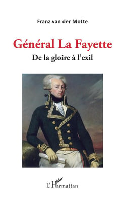 Général La Fayette - de la gloire à l'éxil