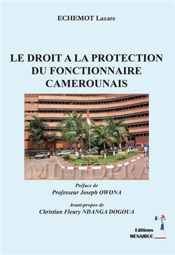Le droit à la protection Du fonctionnaire  Camerounais