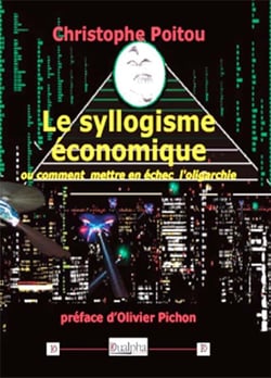 Le syllogisme économique ou comment mettre en échec l'oligarchie