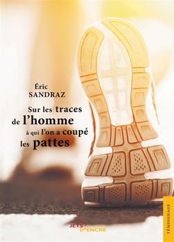 Sur les traces de l'homme a qui l'on a coupe les pattes