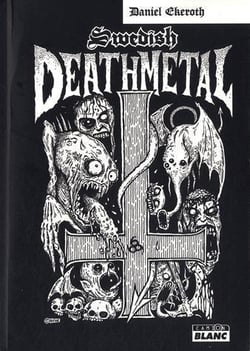 Swedish death metal - histoire d'une scène extrême