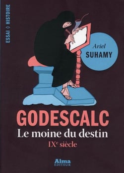 Godescalc, le moine du destin - ixe siècle