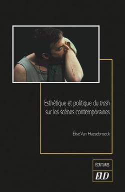 Esthétique et politique du trash sur les scènes contemporaines