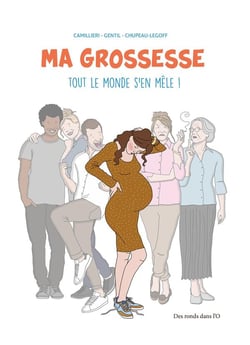 MA GROSSESSE TOUT LE MONDE S'EN MÊLE NOUVELLE EDITION