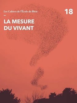 Les cahiers de l'école de Blois Tome 18 : la mesure du vivant