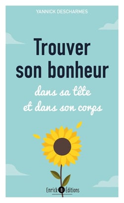 Trouver son bonheur : dans sa tête et dans son coprs
