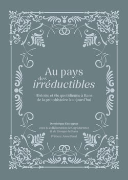 Au pays des irréductibles : Histoire et vie quotidienne à Bans de la protohistoire à aujourd'hui