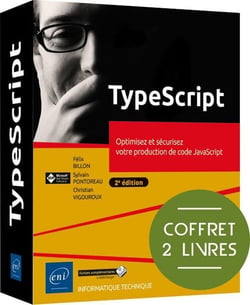 TypeScript : Optimisez et sécurisez votre production de code JavaScript (2e édition)