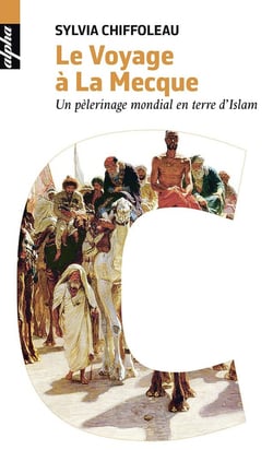 Le voyage à la Mecque - un pèlerinage mondial en terre d'islam