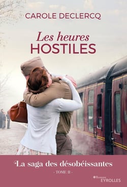 La saga des désobéissantes Tome 2 : Les heures hostiles