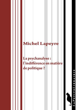 La psychanalyse : l'indifference en matière de politique ?
