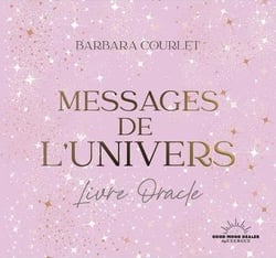 Messages de l'univers : livre oracle