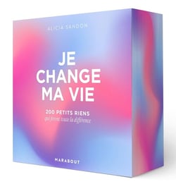 Je change ma vie : 200 petits riens qui feront toute la différence