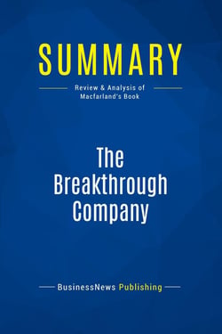 Summary: The Breakthrough Company : Review and Analysis of Macfarland's Book