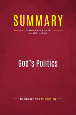 Summary: God's Politics : Review and Analysis of Jim Wallis's Book