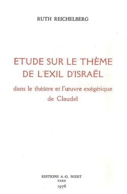 Étude sur le thème de l'exil d'Israël dans le théâtre et l'oeuvre exégétique de Claudel