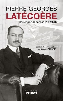 Pierre-Georges Latécoère, correspondances (1918-1928)