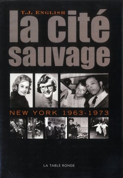 La cité sauvage - New York 1963-1973