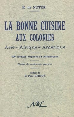La bonne cuisine aux colonies - asie - afrique - amérique