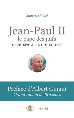 Jean-Paul II, le pape des juifs : d'une rive à l'autre du Tibre