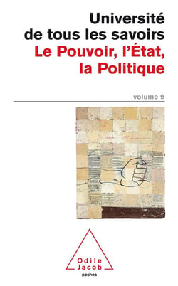 Université de tous les savoirs Tome 9 - le pouvoir, l'Etat, la politique