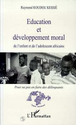 Éducation et développement moral de l'enfant et de l'adolescent africains - pour ne pas en faire des délinquants