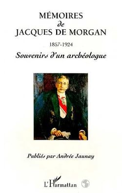 Mémoires de Jacques de Morgan 1857-1924