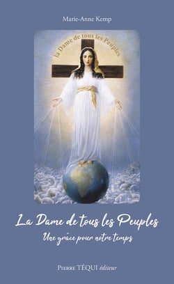 La dame de tous les peuples : une grâce pour notre temps