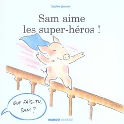 Sam aime les supers-heros !