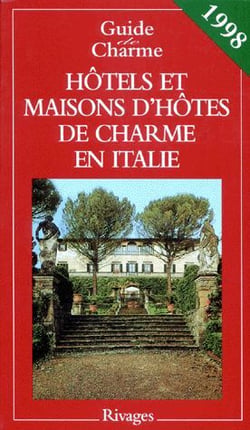 Guide des auberges et hotels de charme en italie 1998