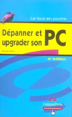 Depanner et upgrader son pc 4edition (4e edition)