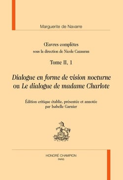 Oeuvres complètes Tome II, 1 : Dialogue en forme de vision nocturne ou le dialogue de madame Charlote