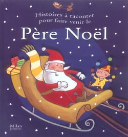 Histoires à raconter pour faire venir le père noël