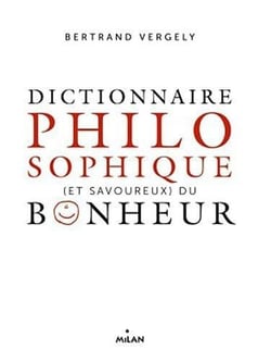 Dictionnaire philosophique du bonheur