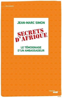Secrets d'Afrique - le témoignage d'un ambassadeur