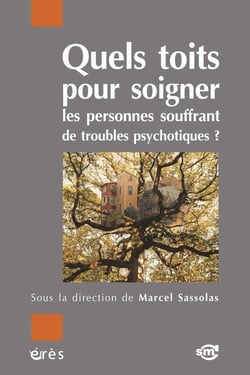 Quels toits pour soigner les personnes souffrant de troubles psychotiques?